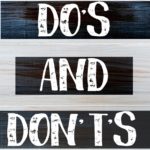 Dos and Don'ts
